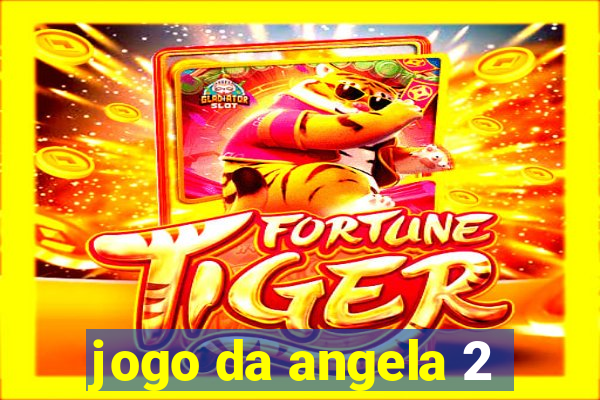 jogo da angela 2