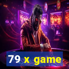 79 x game