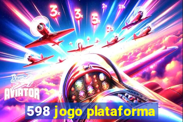 598 jogo plataforma