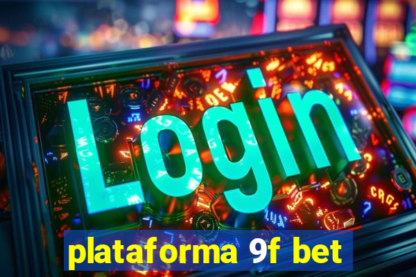 plataforma 9f bet