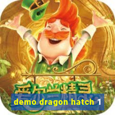 demo dragon hatch 1