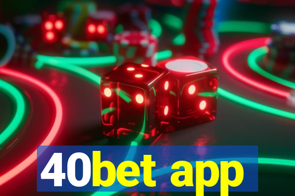 40bet app