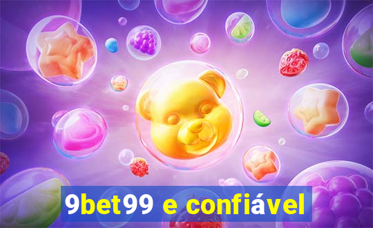 9bet99 e confiável