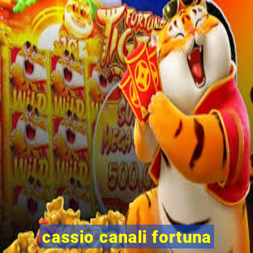 cassio canali fortuna