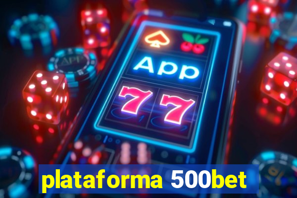 plataforma 500bet