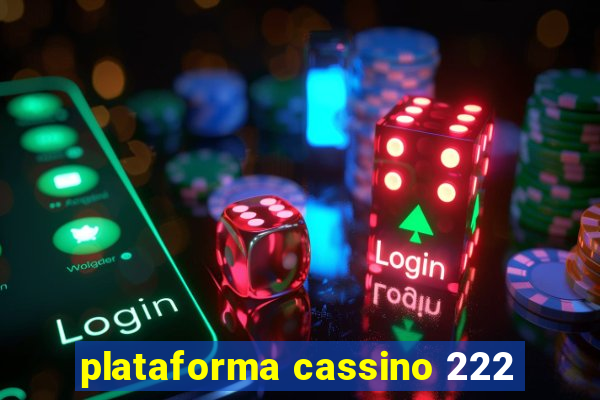 plataforma cassino 222