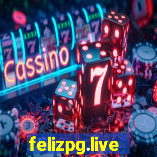 felizpg.live