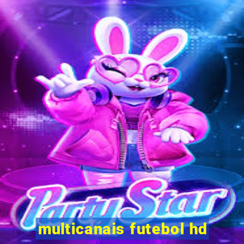 multicanais futebol hd