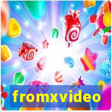 fromxvideo