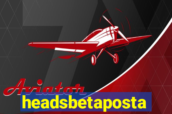 headsbetaposta