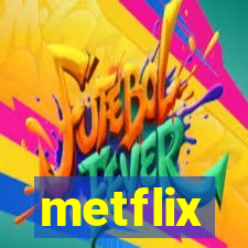 metflix