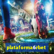 plataforma6rbet