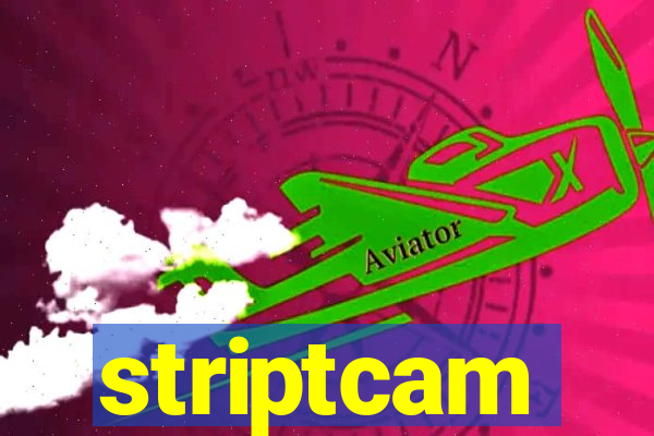 striptcam